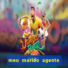 meu marido agente secreto completo dublado